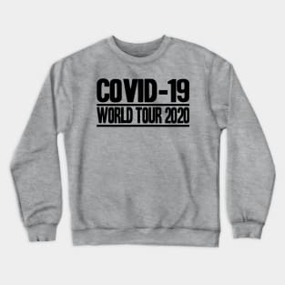Corona Highschool Covid-19 World Tour Virus Quarantine Crewneck Sweatshirt